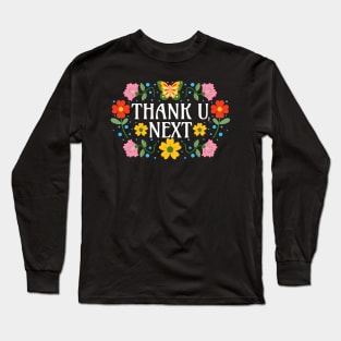 Thank U, Next - White Text - Spring Flowers - Thank You Next Long Sleeve T-Shirt